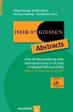 ISSID 07, Giessen: Abstracts of the 13th Biennial Meeting of the International Society for the Study of Individual Differences (ISSID), Giessen, Germany July 22-27 2007
