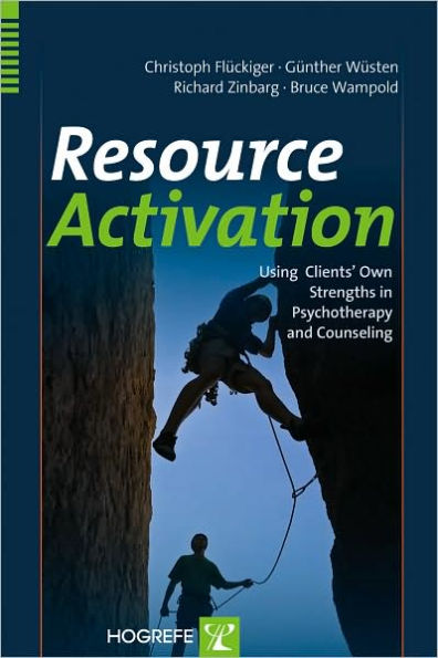 Resource Activation: Using Clients' Own Strengths in Psychotherapy and Counseling