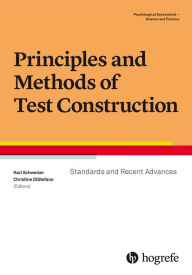 Title: Principles and Methods of Test Construction : Standards and Recent Advances, Author: Karl Schweizer