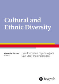 Title: Cultural and Ethnic Diversity : How European Psychologists Can Meet The Challenges, Author: Alexander Thomas