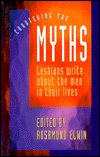 Title: Countering the Myths: Lesbians Write about the Men in Their Lives, Author: Rosamund Elwin