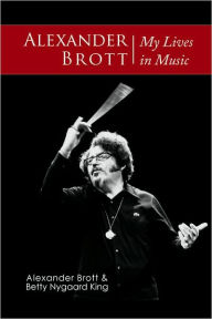 Title: Alexander Brott: My Lives in Music, Author: Alexander Brott