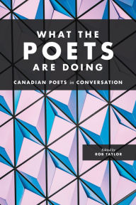 Title: What the Poets Are Doing, Author: Rob Taylor