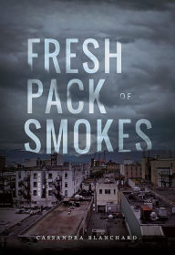 Title: Fresh Pack of Smokes, Author: Cass Blanchard