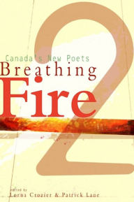 Title: Breathing Fire 2: Canada's New Poets, Author: Lorna Crozier