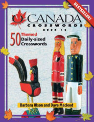 O Canada Crosswords Book 10: 50 Themed Daily-sized Crosswords