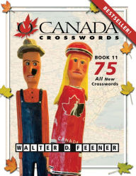 Title: O Canada Crosswords Book 11: 75 All New Crosswords, Author: Walter D. Feener