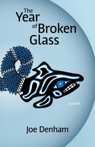 Title: The Year of Broken Glass, Author: Joe Denham