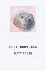 Title: Visual Inspection, Author: Matt Rader