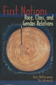 Title: First Nations: Race, Class, and Gender Relations, Author: Terry Wotherspoon