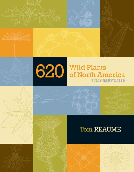620 Wild Plants of North America: Fully Illustrated