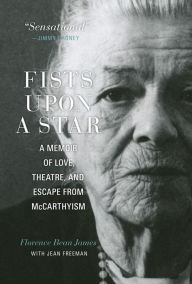 Title: Fists Upon A Star: The Making of a Theatre, Author: Florence B. Florence B.