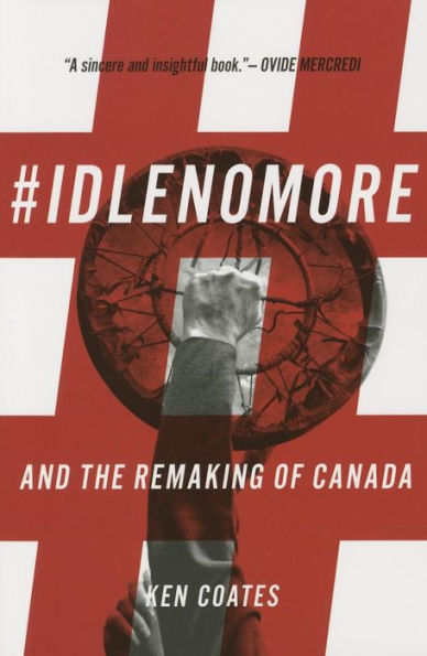 #IdleNoMore: And the Remaking of Canada