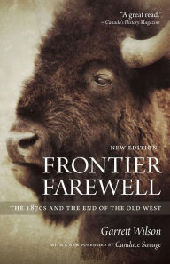 Title: Frontier Farewell: The 1870s and the End of the Old West, Author: Garrett Garrett