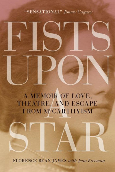 Fists upon A Star: Memoir of Love, Theatre, and Escape from McCarthyism