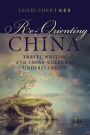 Re-Orienting China: Travel Writing and Cross-Cultural Understanding