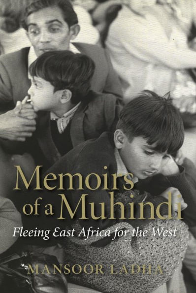 Memoirs of a Muhindi: Fleeing East Africa for the West