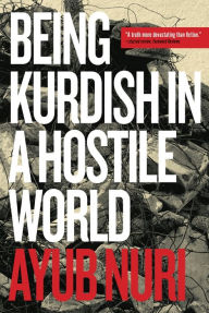 Title: Being Kurdish in a Hostile World, Author: Seventh Addition