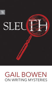 Title: Sleuth: Gail Bowen on Writing Mysteries, Author: Gail Bowen