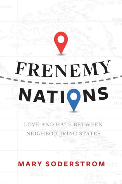 Frenemy Nations: Love and Hate Between Neighbo(u)ring States