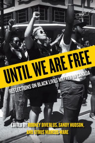 Title: Until We Are Free: Reflections on Black Lives Matter in Canada, Author: Rodney Diverlus