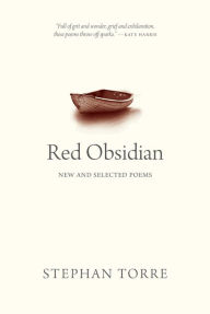 Title: Red Obsidian: New and Selected Poems, Author: Stephan Torre