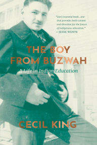 Title: The Boy from Buzwah: A Life in Indian Education, Author: Cecil King
