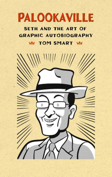 Palookaville: Seth and the Art of Graphic Autobiography