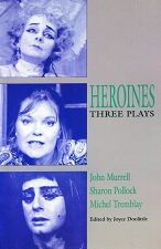 Title: Heroines: Three Plays, Author: Joyce Doolittle