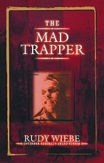 Title: The Mad Trapper, Author: Rudy Wiebe