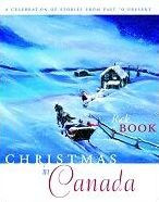 Title: Christmas in Canada: A Celebration of Stories from Past to Present, Author: Rick Book