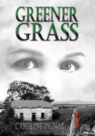 Title: Greener Grass, Author: Caroline Pignat