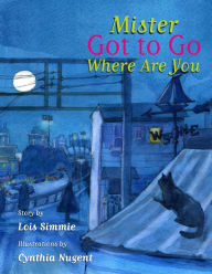 Title: Mr Got to Go Where Are You?, Author: Lois Simmie