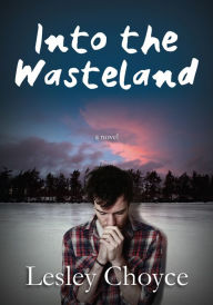 Title: Into the Wasteland, Author: Lesley Choyce