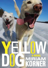 Title: Yellow Dog, Author: Miriam Korner