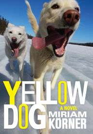 Title: Yellow Dog, Author: Miriam Körner