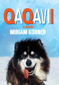 Title: Qaqavii: A Novel, Author: Miriam Körner