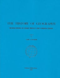 Title: The History of Geography: Translations of Some French and German Essays, Author: G. Dunbar