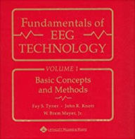 Title: Fundamentals of EEG Technology: Vol. 1: Basic Concepts and Methods / Edition 1, Author: Fay S. Tyner