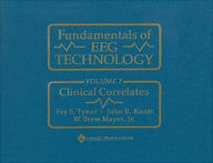 Title: Fundamentals of EEG Technology: Vol. 2: Clinical Correlates / Edition 1, Author: Fay S. Tyner