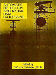 Title: Automatic Detection And Radar Data Processing, Author: D Curtis Schleher Ph.D.