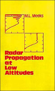 Title: Radar Propagation At Low Altitudes, Author: M. Littleton Meeks