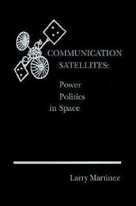 Title: Communication Satellites, Author: Larry F. Martinez