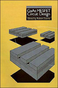 Title: GaAs MESFET Circuit Design / Edition 2, Author: Robert Soares