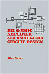 Title: Mic & Mmic Amplifier And Oscillator Circuit Design, Author: Allen a Sweet
