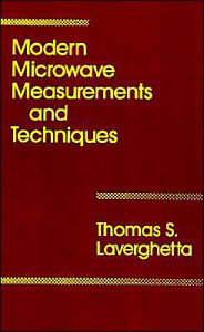 Title: Modern Microwave Measurements And Techniques, Author: Thomas S Laverghetta