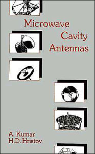 Title: Microwave Cavity Antennas, Author: Akhileshwar Kumar