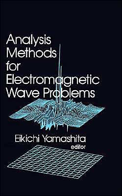 Analytical Methods for Electromagnetic Wave Problems