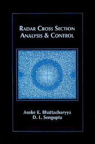 Title: Radar Cross Section Analysis And Control, Author: Asoke K Bhattacharyya