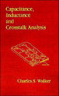 Capacitance, Inductance, And Crosstalk Analysis